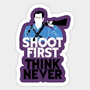 Shoot First, Think Never Sticker